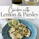 Chicken with lemon and parsley on a blue plate beside Vermentino wine with text overlay reading Chicken with Lemon and Parsley Paired with Vermentino.