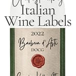 Graphic titled Understanding Italian Wine Labels showing an example Barbera d’Asti DOCG wine label with vintage year, producer name, and location in Asti, Italy.