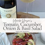 Pinterest graphic featuring Marcella Hazan's tomato, cucumber, onion, and basil salad paired with Vermentino wine.