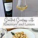 Sautéed scallops with rosemary and lemon served with a glass of Verdicchio wine.
